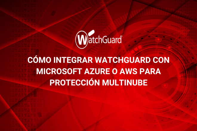integrar WatchGuard con Microsoft Azure o AWS